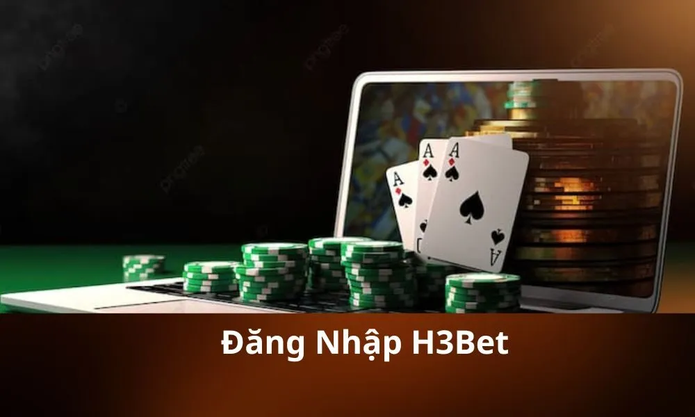 Đăng Nhập H3Bet
