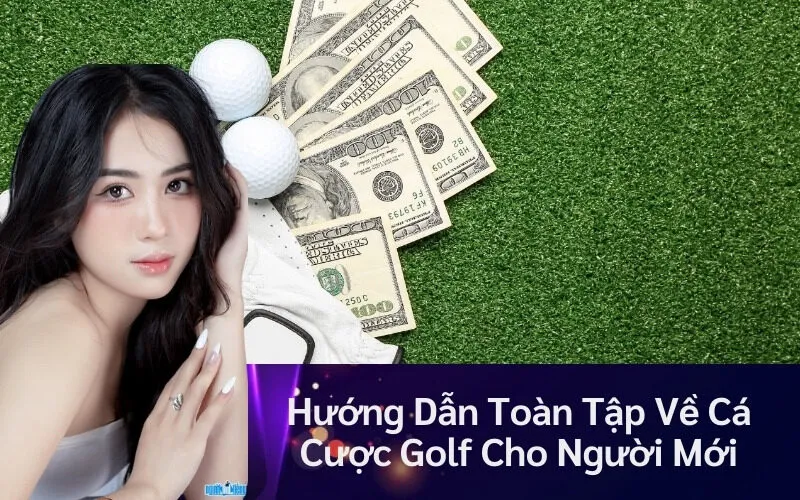 Hướng Dẫn Toàn Tập Về Cá Cược Golf Cho Người Mới