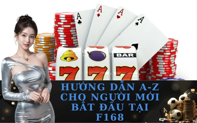 Hướng dẫn A-Z cho người mới bắt đầu tại F168
