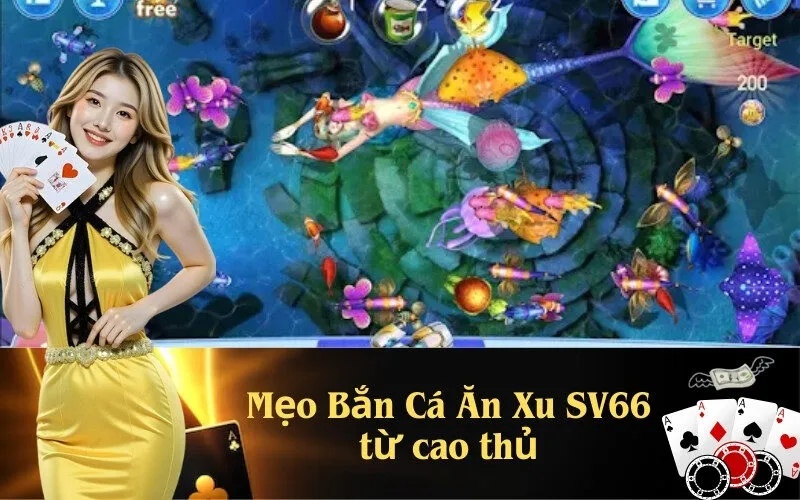 Mẹo Bắn Cá Ăn Xu SV66 từ cao thủ