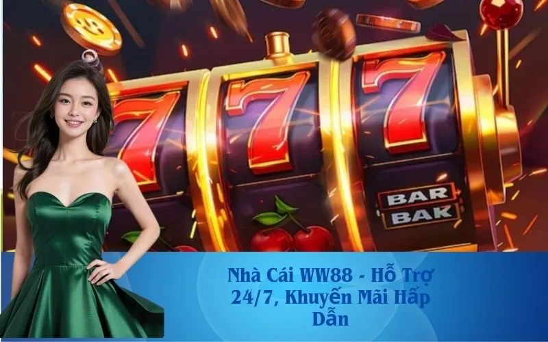 Nhà Cái WW88 - Hỗ Trợ 24/7, Khuyến Mãi Hấp Dẫn