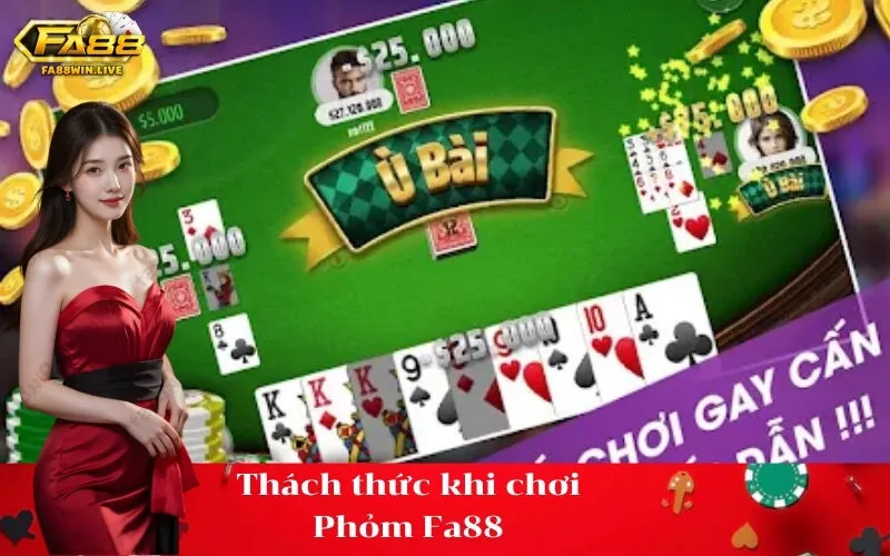Thách thức khi chơi Phỏm Fa88