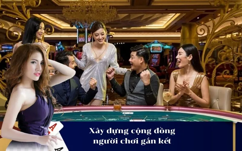 Xây dựng cộng đồng người chơi gắn kết