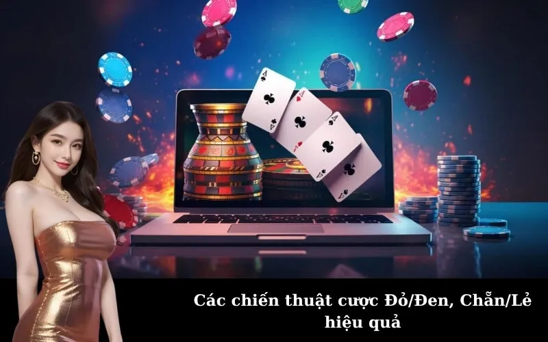 Các chiến thuật cược Đỏ/Đen, Chẵn/Lẻ hiệu quả