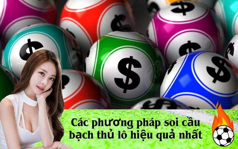 Các phương pháp soi cầu bạch thủ lô hiệu quả nhất