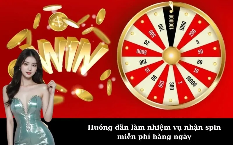 Hướng dẫn làm nhiệm vụ nhận spin miễn phí hàng ngày