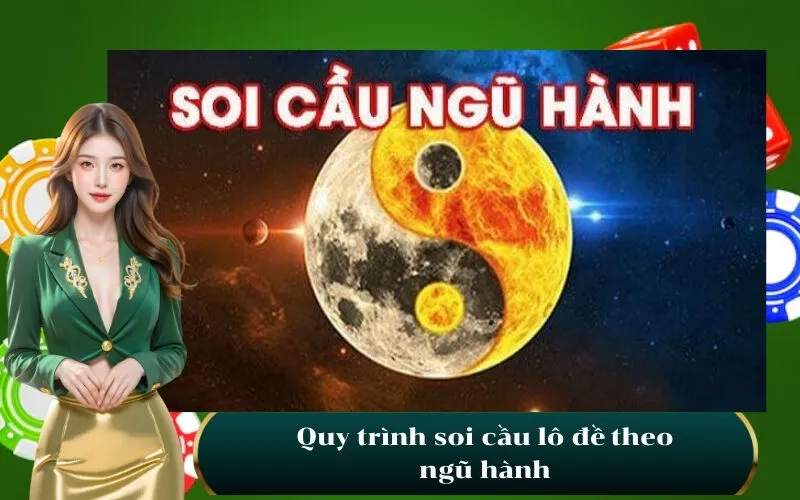 Quy trình soi cầu lô đề theo ngũ hành