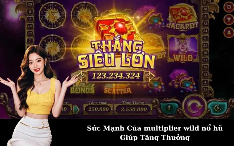 Sức Mạnh Của multiplier wild nổ hũ Giúp Tăng Thưởng