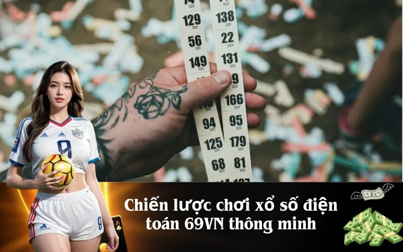 Chiến lược chơi xổ số điện toán 69VN thông minh